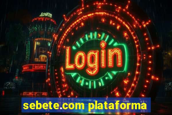 sebete.com plataforma